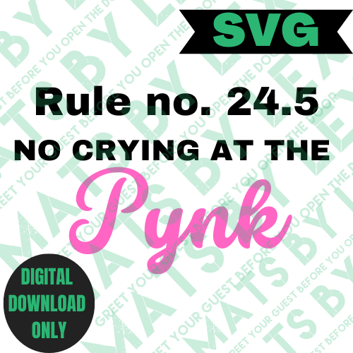 No Crying At The Pynk SVG